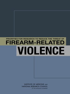 cover image of Priorities for Research to Reduce the Threat of Firearm-Related Violence